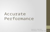 Accurate Performance