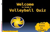Welcome  to Grade 9  Volleyball Quiz