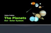 The Planets Our  Solar System