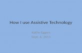 How I use  A ssistive Technology