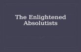 The Enlightened Absolutists