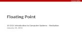 Floating Point 15-213: Introduction to Computer Systems – Recitation January 24, 2011