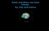 Earth and Moon two best friends  by: Lilly  and  Hanna
