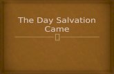 The Day Salvation Came