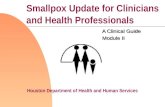 Smallpox Update for Clinicians and Health Professionals
