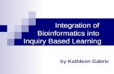 Integration of  Bioinformatics into  Inquiry Based Learning