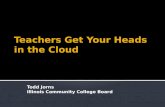 Teachers Get Your Heads  in the Cloud
