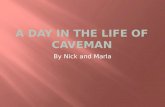 A Day in the Life of Caveman