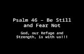 Psalm 46 – Be Still and Fear Not