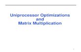 Uniprocessor Optimizations  and  Matrix Multiplication