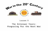 Lesson 9 The Interwar Years: Preparing for the Next War