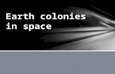 Earth colonies  in space