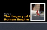The Legacy of the  Roman Empire