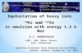 Implantation of heavy ions  86 Kr and  132 Xe  in emulsion with energy 1.2 A MeV