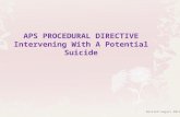 APS PROCEDURAL DIRECTIVE Intervening With A Potential Suicide