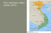 The Vietnam War: 1959-1975