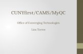 CUNYfirst/CAMS/ MyQC Office of Converging Technologies Liza Torres