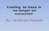 Coming  to Gaza is no longer an  excursion By : Dr.Akram Habeeb