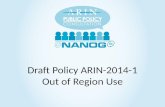 Draft Policy ARIN-2014- 1 Out  of Region  Use