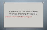 Violence in the Workplace Worker Training Module 7
