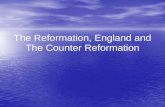 The Reformation, England and The Counter Reformation