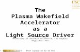 The Plasma  Wakefield  Accelerator as a Light Source Driver