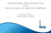 ENTERPRISE WEB-BASED GIS FOR THE LOUISVILLE WATER COMPANY