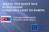WASTE NOT WANT NOT EVALUATION COMENIUS VISIT  to  PORTO