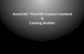 AutoCAD ®  Plant3D Custom Content & Catalog Builder