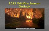 2012 Wildfire Season Outlook