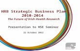 HRB Strategic Business Plan 2010-2014  The  Future of Irish Health  Research