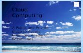Cloud Computing:  A Public and Private place to Access Unlimited  Academic Possibilities