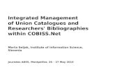 Integrated Management of Union Catalogues and Researchers '  Bibliographies  within COBISS.Net