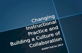 Changing Instructional Practice and Building a Culture of Collaboration