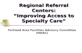 Regional Referral Centers: “Improving Access to Specialty Care”