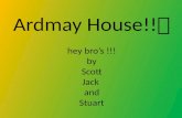Ardmay House!!  hey bro’s !!! by Scott Jack and Stuart