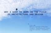 Why I want to work in the field of Architecture and Design