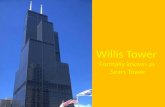 Willis  Tower  Formally known as  Sears Tower