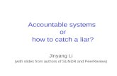 Accountable systems  or how to catch a liar?