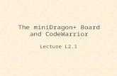 The miniDragon+ Board and CodeWarrior