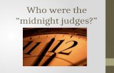 Who were the “midnight judges?”