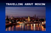 TRAVELLING ABOUT MOSCOW