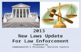 2013  New Laws Update For Law Enforcement Prepared by Commonwealth’s Attorneys’ Services Council