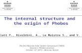 The internal structure and  the origin of Phobos