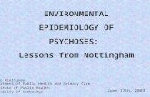 ENVIRONMENTAL EPIDEMIOLOGY OF PSYCHOSES:  Lessons from Nottingham