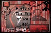 Party of The End of Your Life!