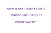 What is next week’s feast?