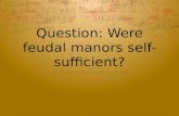 Question: Were feudal manors self-sufficient?