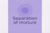 Separation of mixture