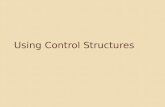 Using  Control  Structures